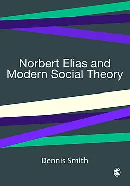 E-Book (pdf) Norbert Elias and Modern Social Theory von Dennis Smith