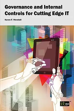 E-Book (pdf) Governance and Internal Controls for Cutting Edge IT von Karen Worstell