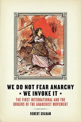 E-Book (epub) We Do Not Fear Anarchy?We Invoke It von Robert Graham
