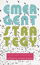 Kartonierter Einband Emergent Strategy von adrienne maree brown
