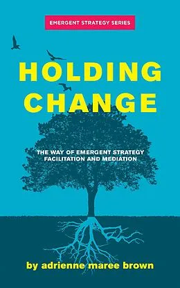 E-Book (epub) Holding Change von Adrienne Maree Brown