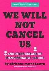Kartonierter Einband We Will Not Cancel Us von adrienne maree brown