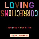 Couverture cartonnée Loving Corrections de adrienne maree brown