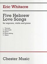 Eric Whitacre Notenblätter 5 Hebrew Love Songs for soprano