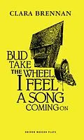 E-Book (epub) Bud Take the Wheel, I Feel a Song Coming On von Clara Brennan
