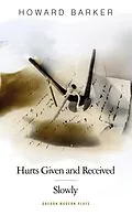 E-Book (epub) Slowly/Hurts Given and Received von Howard Barker