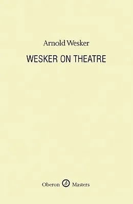 E-Book (epub) Wesker on Theatre von Arnold Wesker