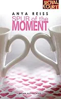 E-Book (epub) Spur of the Moment von Anya Reiss