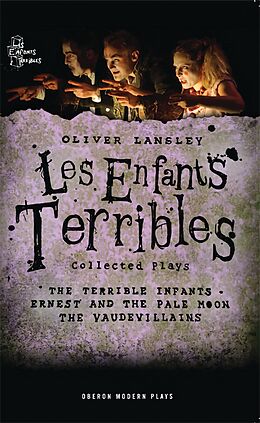 eBook (epub) Oliver Lansley: Les Enfants Terribles; Collected Plays de Oliver Lansley