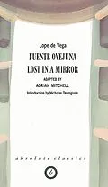 E-Book (epub) Fuente Ovejuna/Lost in a Mirror von Lope De Vega