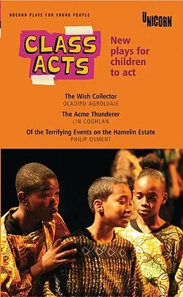 E-Book (epub) Class Acts von Oladipo Agboluaje, Lin Coghlan, Philip Osment