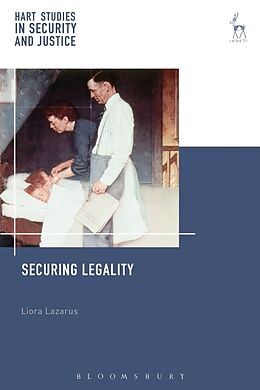 Livre Relié Securing Legality de Liora Lazarus