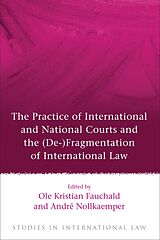 Couverture cartonnée The Practice of International and National Courts and the (De-)Fragmentation of International Law de Ole Kristian; Nollkaemper, Andre Fauchald