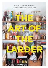 Fester Einband The Art of the Larder von Claire Thomson