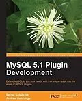 E-Book (pdf) MySQL 5.1 Plugin Development von Andrew Hutchings
