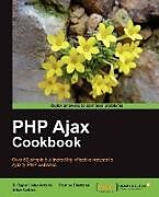 Couverture cartonnée PHP Ajax Cookbook de Milan Sedliak, R. Rajesh Jeba Anbiah, Roshan Bhattarai