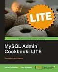 E-Book (pdf) MySQL Admin Cookbook LITE: Replication and Indexing von Daniel Schneller
