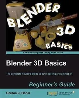 E-Book (pdf) Blender 3D Basics Beginner's Guide von Gordon C. Fisher