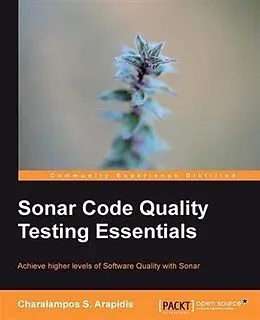 E-Book (pdf) Sonar Code Quality Testing Essentials von Charalampos S. Arapidis