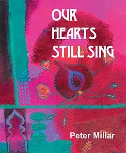 E-Book (epub) Our Hearts Still Sing von Peter Millar