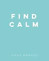 Fester Einband Find Calm von Anna Barnes