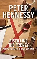 E-Book (epub) Distilling the Frenzy von Peter Hennessy
