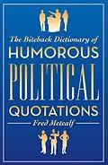 E-Book (epub) The Biteback Dictionary of Humorous Political Quotations von Unknown