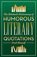 E-Book (epub) The Biteback Dictionary of Humorous Literary Quotations von Fred Metcalf