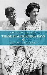 eBook (epub) These Few Precious Days de Christopher Andersen