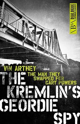 E-Book (epub) The Kremlin's Geordie Spy von Vin Arthey