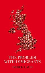 eBook (epub) The Problem With Immigrants de Derek Laud