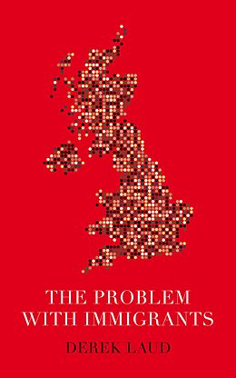 eBook (epub) The Problem With Immigrants de Derek Laud