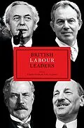 E-Book (epub) British Labour Leaders von Charles Clarke, Toby S. James
