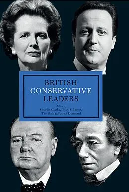 E-Book (epub) British Conservative Leaders von Charles Clarke, Toby S. James, Tim Bale