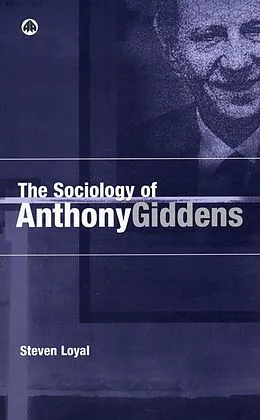 E-Book (pdf) The Sociology of Anthony Giddens von Steven Loyal