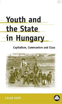 PDF Youth and the State in Hungary von Laszlo Kurti