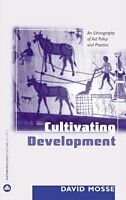 E-Book (pdf) Cultivating Development von David Mosse