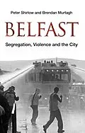 E-Book (pdf) Belfast von Peter Shirlow, Brendan Murtagh