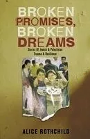 E-Book (pdf) Broken Promises, Broken Dreams von Alice Rothchild