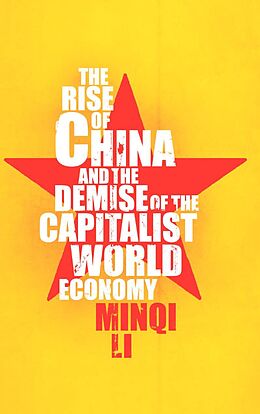 E-Book (pdf) The Rise of China and the Demise of the Capitalist World-Economy von Minqi Li