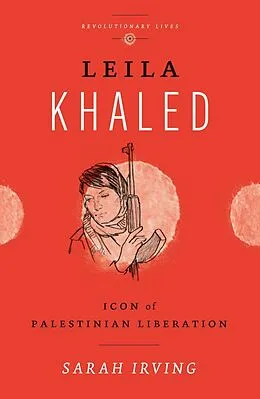 E-Book (epub) Leila Khaled von Sarah Irving