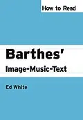 E-Book (epub) How to Read Barthes' Image-Music-Text von Ed White