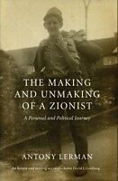 eBook (pdf) Making and Unmaking of a Zionist de Antony Lerman