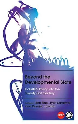 E-Book (epub) Beyond the Developmental State von Ben Fine, Jyoti Saraswati, Daniela Tavasci