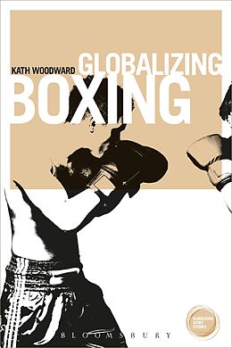 eBook (epub) Globalizing Boxing de Kath Woodward