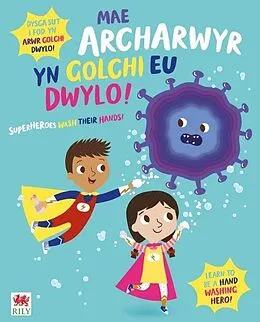 E-Book (epub) Mae Archarwyr yn Golchi eu Dwylo! / Superheroes Wash Their Hands! von Katie Button