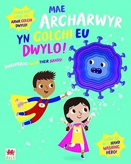E-Book (pdf) Mae Archarwyr yn Golchi eu Dwylo! / Superheroes Wash Their Hands! von Katie Button