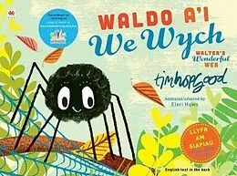 E-Book (pdf) Waldo a'i We Wych / Walter's Wonderful Web von Tim Hopgood