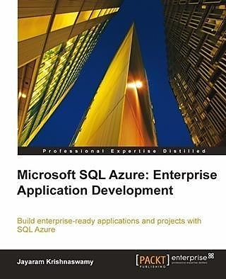 Microsoft SQL Azure: Enterprise Application Development