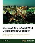 PDF Microsoft SharePoint 2010 Development Cookbook von Ed Musters